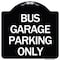 Signmission Bus Garage Parking Only Heavy-Gauge Aluminum Architectural Sign, 18" x 18", BW-1818-24292 A-DES-BW-1818-24292 - alternate 1
